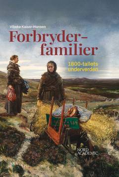 Forbryderfamilier : 1800-tallets underverden