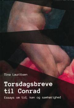 Torsdagsbreve til Conrad : essays om tid, køn og samhørighed