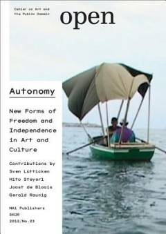 Autonomy : new forms of freedom and independence in art and culture