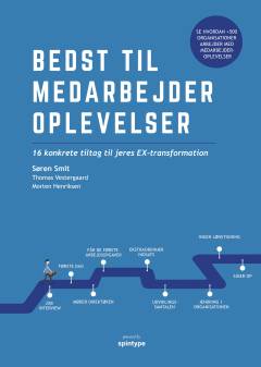 Bedst til medarbejderoplevelser : 16 konkrete tiltag til jeres EX-transformation