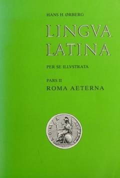 Lingua Latina per se illustrata. Suppl. 9} : Exercitia latina, 2 : Cap. XXXVI-LVI : pars 2, Roma Aeterna