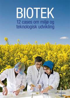 Biotek : 12 cases om miljø og teknologisk udvikling