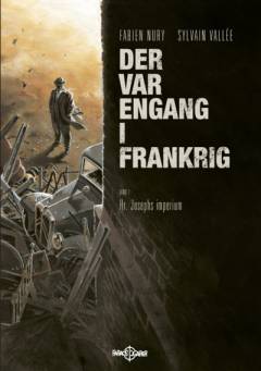 Der var engang i Frankrig. Bind 1 : Hr. Josephs imperium