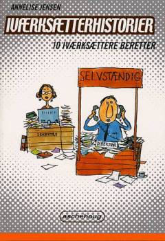 Iværksætterhistorier : 10 iværksættere beretter