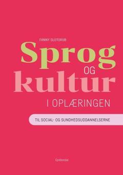 Sprog og kultur i oplæringen : til social- og sundhedsuddannelserne