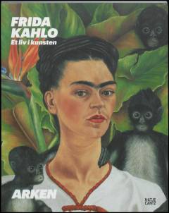 Frida Kahlo : et liv i kunsten
