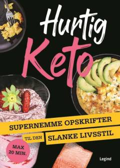 Hurtig keto : supernemme opskrifter til den slanke livsstil