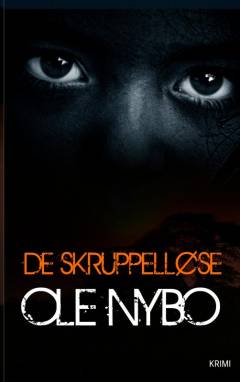 De skruppelløse : kriminalroman