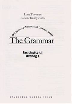 The grammar -- Facithæfte til øvebog. Bind 1