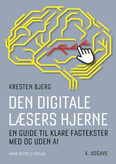 Den digitale læsers hjerne : en guide til klare fagtekster med og uden AI