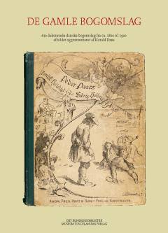 De gamle bogomslag : 610 dekorerede danske bogomslag fra ca. 1820 til 1920