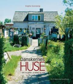 Danskernes huse : set fra gader. stræder og veje