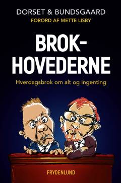 Brokhovederne : hverdagsbrok om alt og ingenting