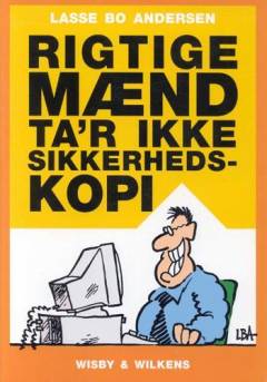 Rigtige mænd ta'r ikke sikkerhedskopi