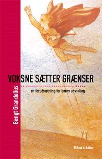 Voksne sætter grænser : en forudsætning for børns udvikling