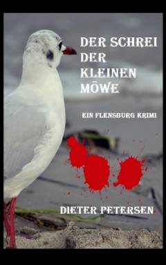 Der Schrei der kleinen Möwe : ein Flensburg Krimi