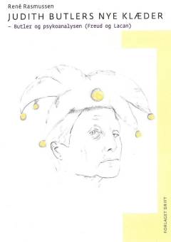 Judith Butlers nye klæder : Butler og psykoanalysen (Freud og Lacan)