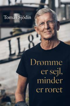 Drømme er sejl, minder er roret : 80 klummer