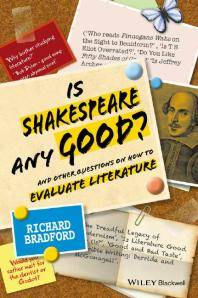 Is Shakespeare any good? and other questions on how to evaluate literature