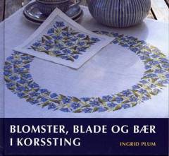 Blomster, blade og bær i korssting