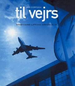 Til vejrs : Københavns Lufthavn i 75 år