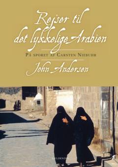 Rejser til det lykkelige Arabien : på sporet af Carsten Niebuhr
