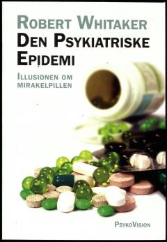 Den psykiatriske epidemi : illusionen om mirakelpillen