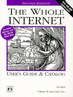 The whole internet : user's guide and catalog