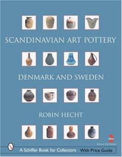 Scandinavian art pottery : Denmark & Sweden