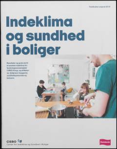 Indeklima og sundhed i boliger : resultater og gode råd til et sundere indeklima fra forskningssamarbejdet CISBO til byg- og driftsherrer, rådgivere i byggeriet, sundhedspersonale og beboere