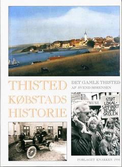 Thisted købstads historie. Bind 1 : Det gamle Thisted