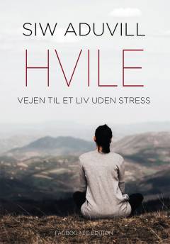 Hvile : vejen til et liv uden stress
