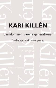 Barndommen varer i generationer : forebyggelse af omsorgssvigt