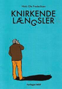 Knirkende længsler