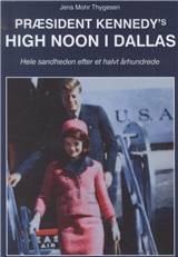 Præsident Kennedy's high noon i Dallas