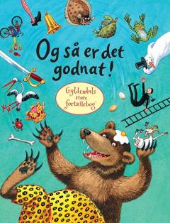 Og så er det godnat! : Gyldendals store fortællebog