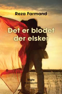 Det er blodet der elsker : digte