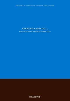 Kierkegaard og - hovedtemaer i forfatterskabet