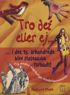 Tro det eller ej - i det 15. århundrede blev plateausko forbudt! : og andre mærkelige modefænomener