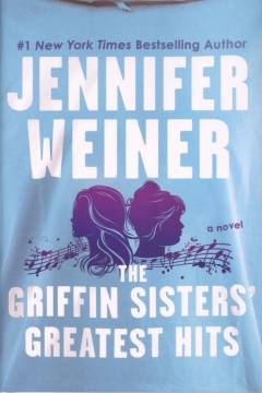 The Griffin Sisters' greatest hits : a novel