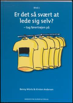 Er det så svært at lede sig selv?. Bind 1 : Tag førertrøjen på