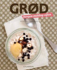 Grød : morgen-middag-aften