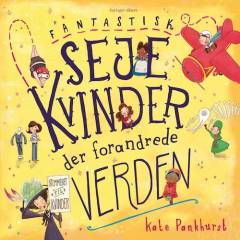 Fantastiske seje kvinder der forandrede verden