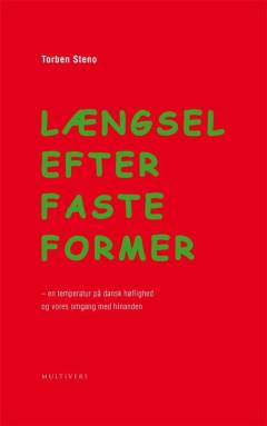 Længsel efter faste former : en temperatur på dansk høflighed og vores omgang med hinanden