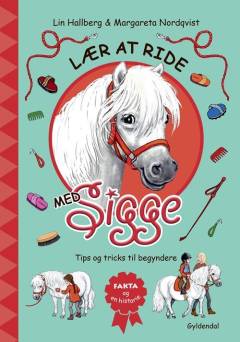 Lær at ride med Sigge - tips og tricks til begyndere