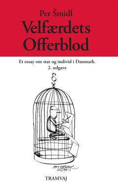 Velfærdets offerblod : et essay om stat og individ i Danmark