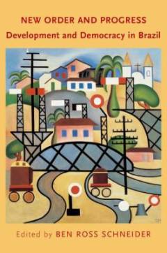 New order and progress : development and democracy in Brazil