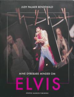 Mine dyrebare minder om Elvis