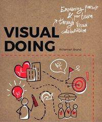 Visual doing : applying visual thinking in your day-to-day business