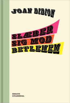 Slæber sig mod Betlehem : essays